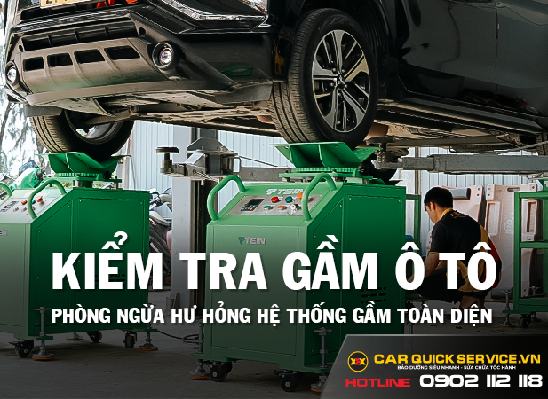 TEST GẦM Ô TÔ – GIẢI PHÁP PHÒNG NGỪA HƯ HỎNG HỆ THỐNG GẦM TOÀN DIỆN CHO XE 2025