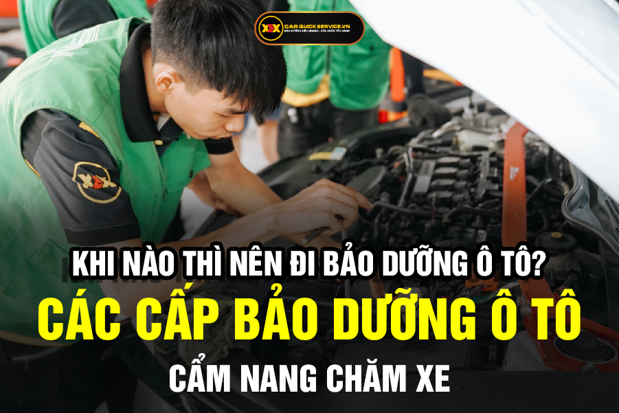 Các cấp bảo dưỡng ô tô quan trọng – Chi phí và địa chỉ bảo dưỡng uy tín