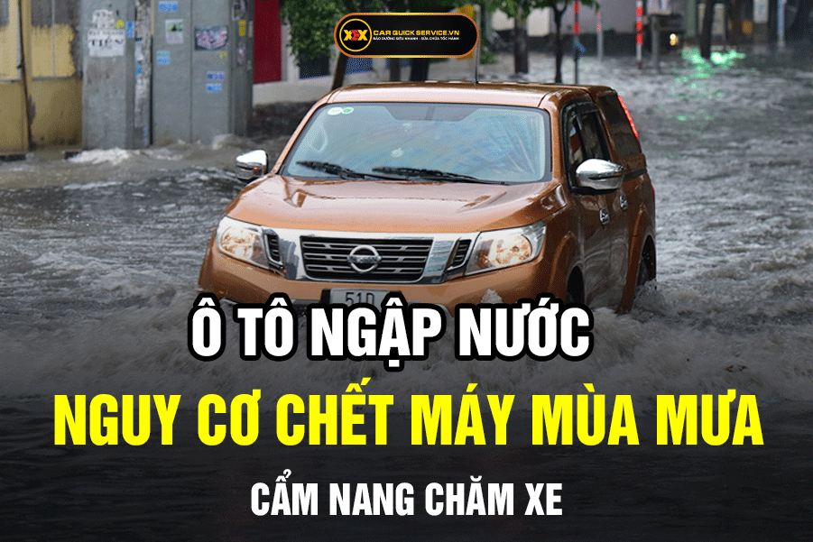 Ô TÔ NGẬP NƯỚC – NGUY CƠ CHẾT MÁY MÙA MƯA VÀ GIẢI PHÁP KHẮC PHỤC HIỆU QUẢ