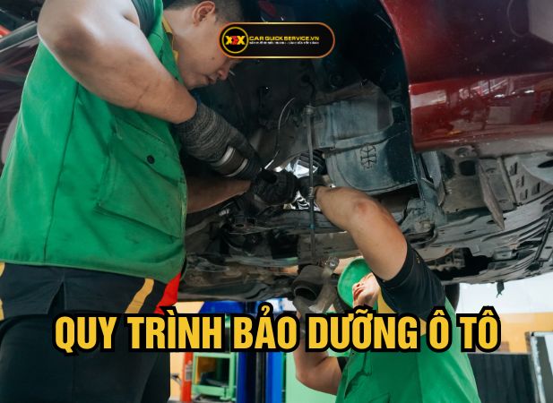 Chi tiết quy trình bảo dưỡng ô tô đúng chuẩn chuyên nghiệp